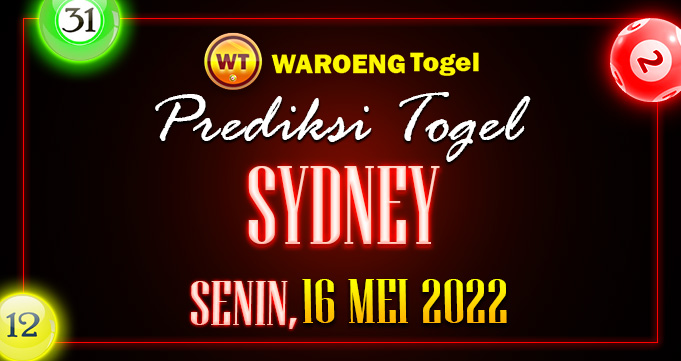 Prediksi Togel Bocoran Sydney Senin 16 Mei 2022