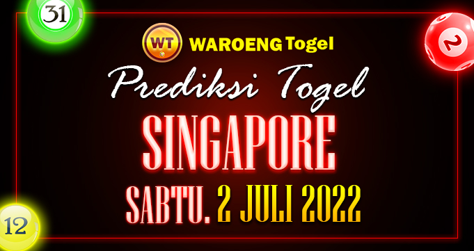 Prediksi Togel Bocoran Singapura Sabtu 2 Juli 2022