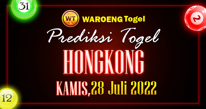 Prediksi Togel Bocoran HK Kamis 28 Juli 2022