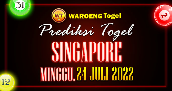 Prediksi Togel Bocoran Singapura Minggu 24 Juli 2022