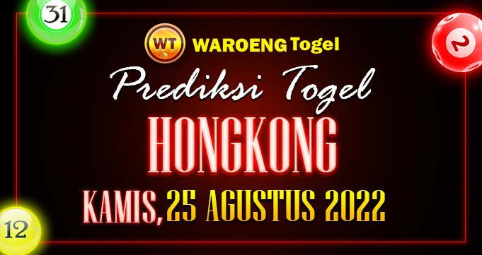 Prediksi Togel Bocoran HK Kamis 25 Agus 2022