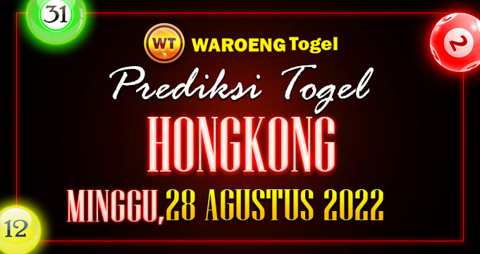 Prediksi Togel Bocoran HK Minggu 28 Agus 2022
