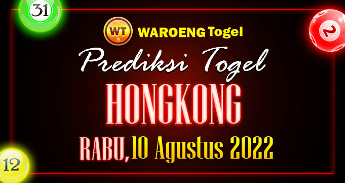 Prediksi Togel Bocoran HK Rabu 10 Agustus 2022