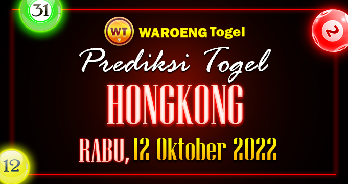 Prediksi Togel Bocoran HK Rabu 12 Oktober 2022