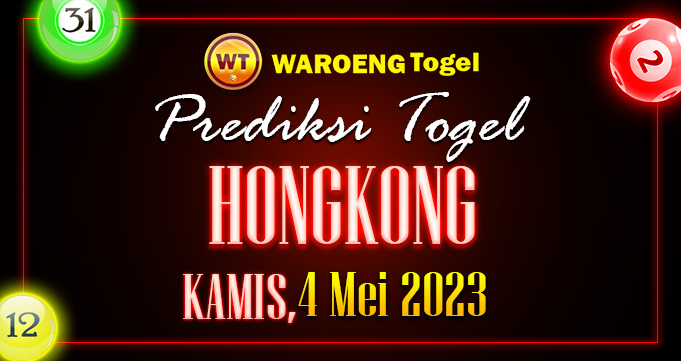 Prediksi Togel Bocoran HK Kamis 4 Mei 2023