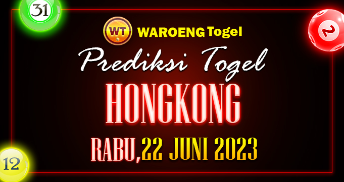Prediksi Togel Bocoran HK Kamis 22 Juni 2023