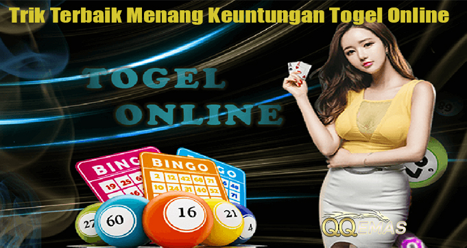 Trik Terbaik Menang Keuntungan Togel Online