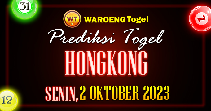 Prediksi Togel Bocoran HK Senin 2 Oktober 2023