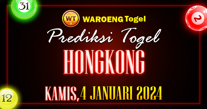 Prediksi Togel Bocoran HK Kamis 4 Januari 2024