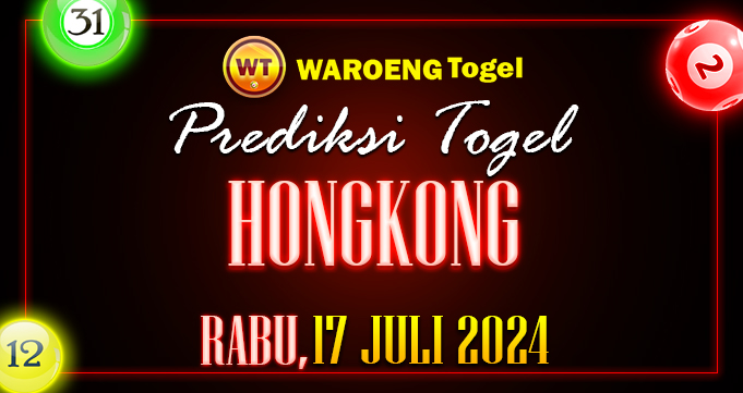 Prediksi Togel Bocoran HK Rabu 17 Juli 2024
