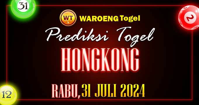 Prediksi Togel Bocoran HK Rabu 31 Juli 2024