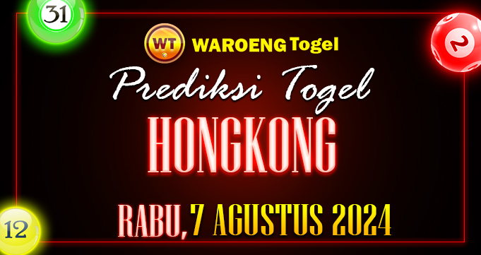 Prediksi Togel Bocoran HK Rabu 7 Agustus 2024