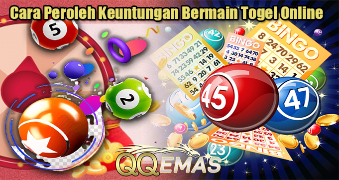 Cara Peroleh Keuntungan Bermain Togel Online