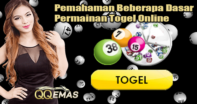 Pemahaman Beberapa Dasar Permainan Togel Online