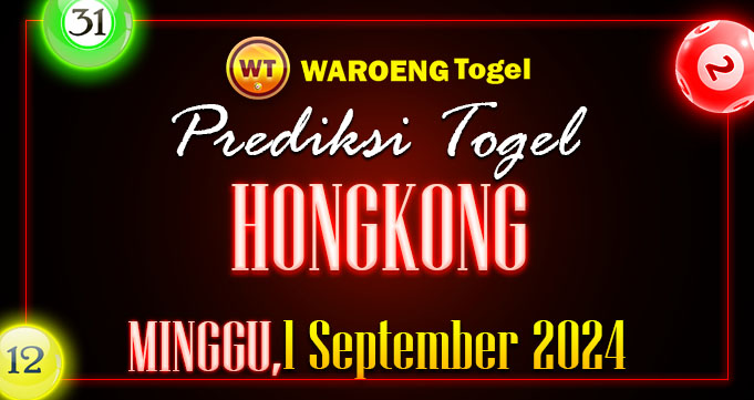 Prediksi Togel Bocoran HK Minggu 1 September 2024