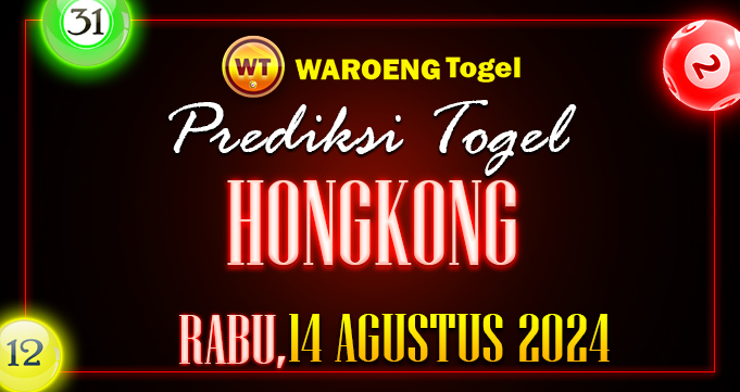 Prediksi Togel Bocoran HK Rabu 14 Agustus 2024