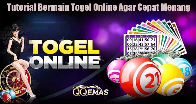 Tutorial Bermain Togel Online Agar Cepat Menang