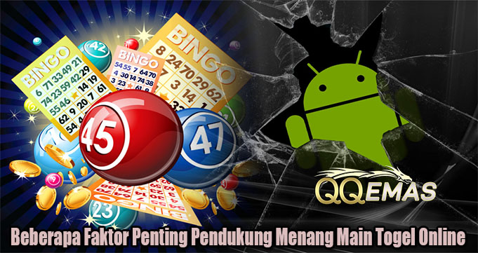 Beberapa Faktor Penting Pendukung Menang Main Togel Online