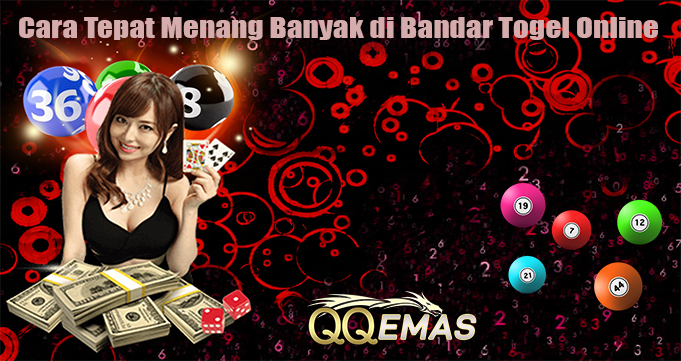 Cara Tepat Menang Banyak di Bandar Togel Online