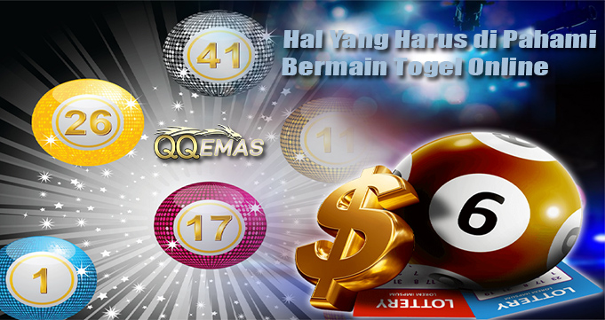 Hal Yang Harus di Pahami Bermain Togel Online