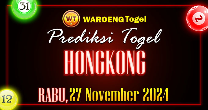 Prediksi Togel Bocoran HK Rabu 27 November 2024