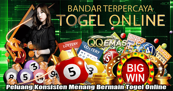 Peluang Konsisten Menang Bermain Togel Online