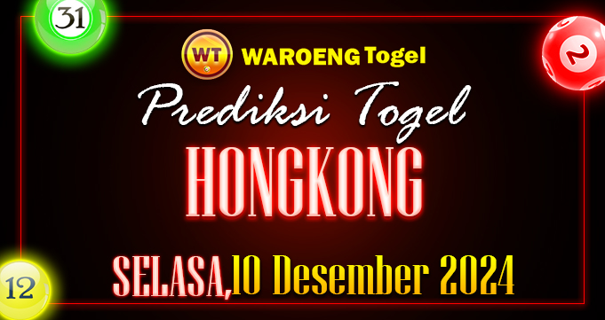 Prediksi Togel Bocoran HK Selasa 10 Desember 2024