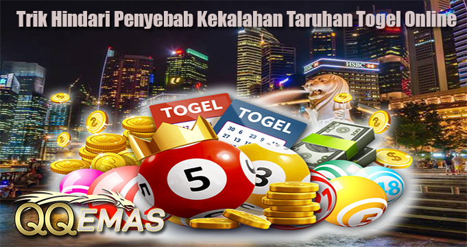 Trik Hindari Penyebab Kekalahan Taruhan Togel Online