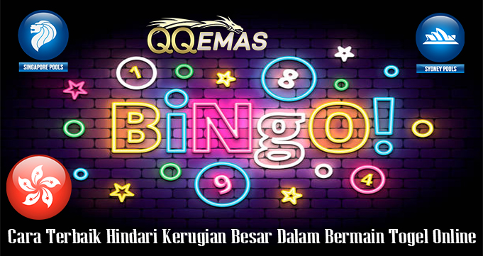 Cara Terbaik Hindari Kerugian Besar Dalam Bermain Togel Online