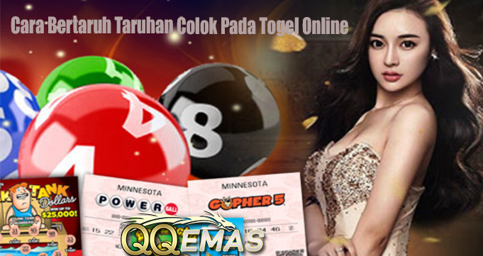 Cara Bertaruh Taruhan Colok Pada Togel Online