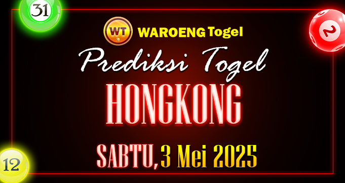 Prediksi Togel Bocoran HK Sabtu 3 Mei 2025