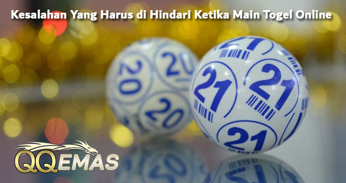 Kesalahan Yang Harus di Hindari Ketika Main Togel Online