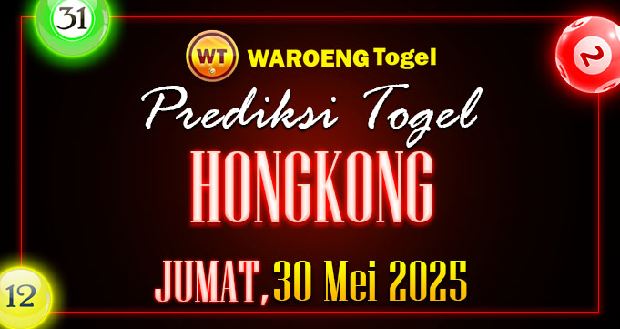 Prediksi Togel Bocoran HK Jumat 30 Mei 2025
