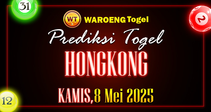 Prediksi Togel Bocoran HK Kamis 8 Mei 2025