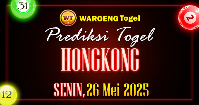 Prediksi Togel Bocoran HK Senin 26 Mei 2025