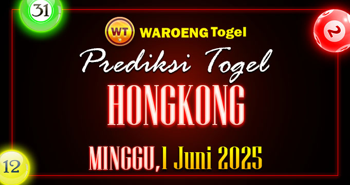 Prediksi Togel Bocoran HK Minggu 1 Juni 2025