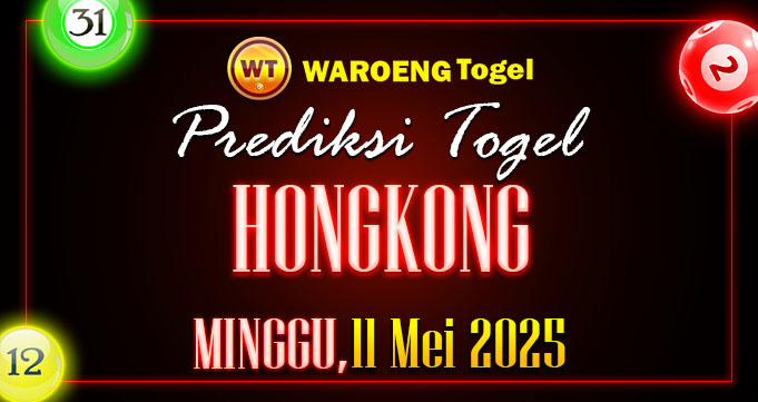 Prediksi Togel Bocoran HK Minggu 11 Mei 2025