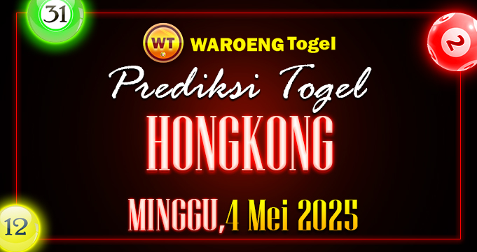 Prediksi Togel Bocoran HK Minggu 4 Mei 2025