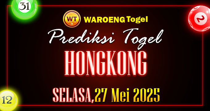 Prediksi Togel Bocoran HK Selasa 27 Mei 2025