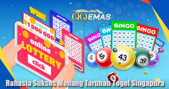 Rahasia Sukses Menang Taruhan Togel Singapura