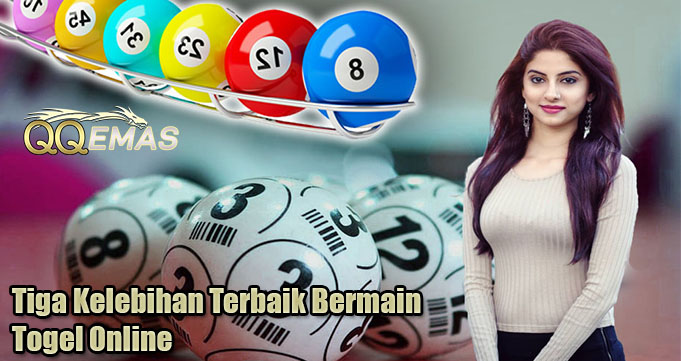 Tiga Kelebihan Terbaik Bermain Togel Online