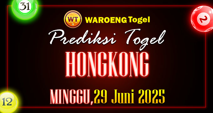 Prediksi Togel Bocoran HK Minggu 29 Juni 2025