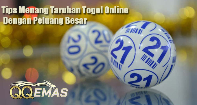 Tips Menang Taruhan Togel Online Dengan Peluang Besar