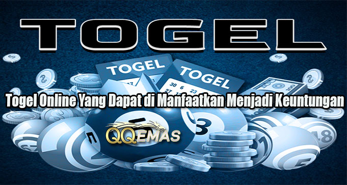Togel Online Yang Dapat di Manfaatkan Menjadi Keuntungan