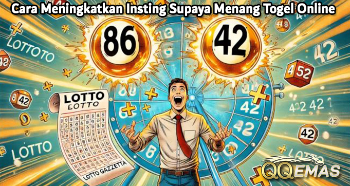 Cara Meningkatkan Insting Supaya Menang Togel Online