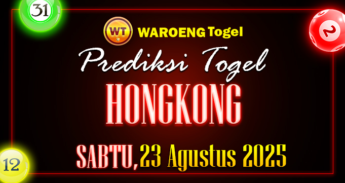 Prediksi Togel Bocoran HK Sabtu 23 Agustus 2025