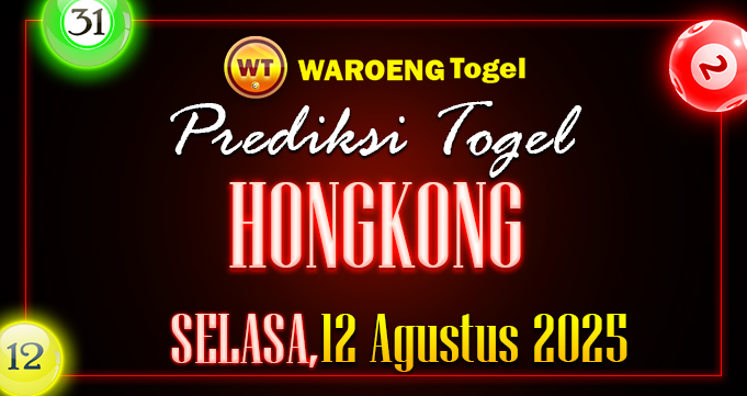 Prediksi Togel Bocoran HK Selasa 12 Agustus 2025