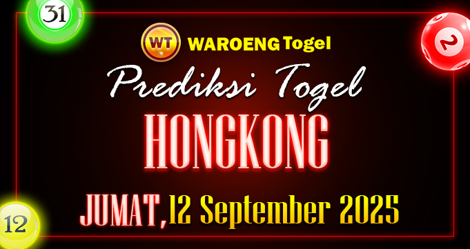 Prediksi Togel Bocoran HK Jumat 12 September 2025