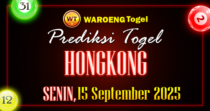 Prediksi Togel Bocoran HK Senin 15 September 2025