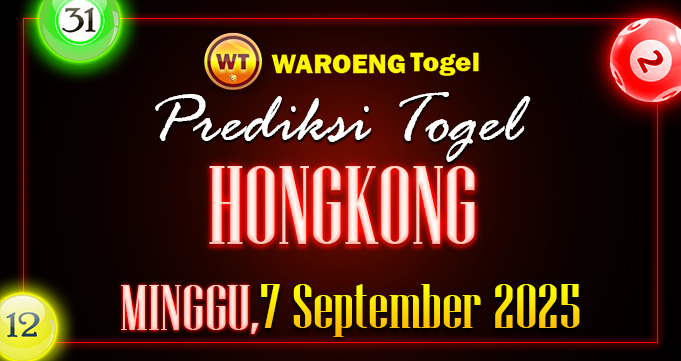 Prediksi Togel Bocoran HK Minggu 7 September 2025